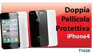 PELLICOLA PROTETTIVA FRONTE E RETRO PER IPHONE 4/4S (2 in 1)